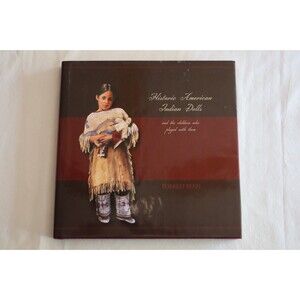 Forrest Fenn Historic American Indian Dolls Hardcover First Edition DJ. 2007